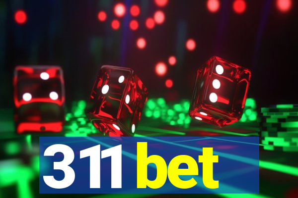 311 bet